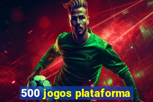 500 jogos plataforma